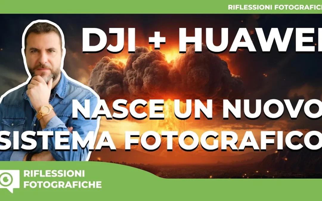 DJI + Huawei : Nasce un nuovo sistema fotografico?