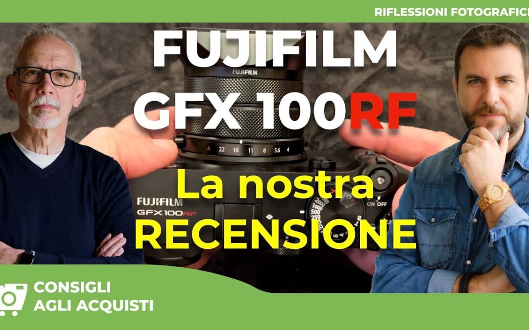 FUJIFILM GFX 100RF : La nostra RECENSIONE