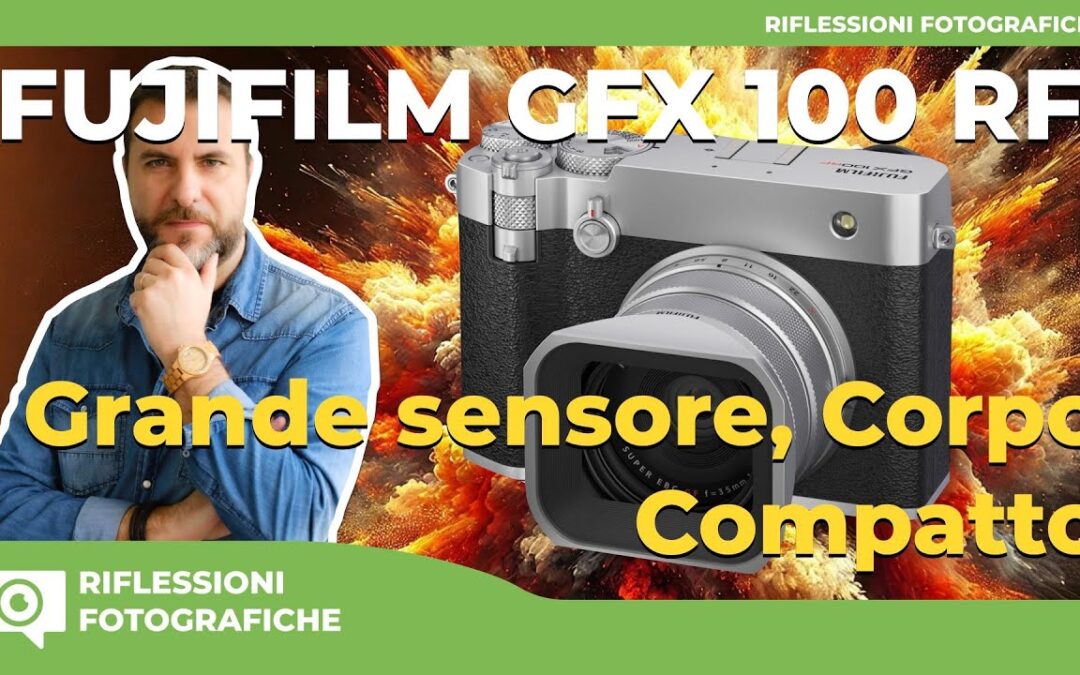 FUJIFILM GFX100RF – GRANDE SENSORE CORPO COMPATTO