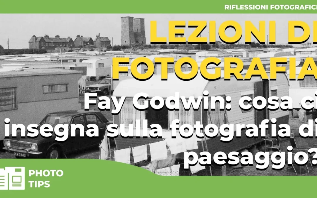 Fay Godwin: Cosa ci Insegna sulla Fotografia di Paesaggio?