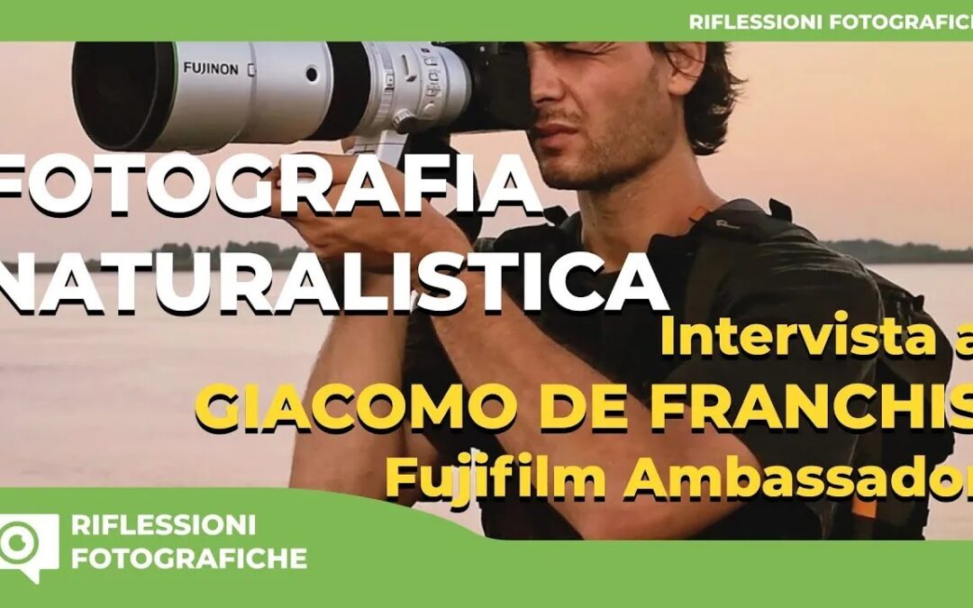 FOTOGRAFIA NATURALISTICA – INTERVISTIAMO GIACOMO DE FRANCHIS X PHOTOGRAPHER