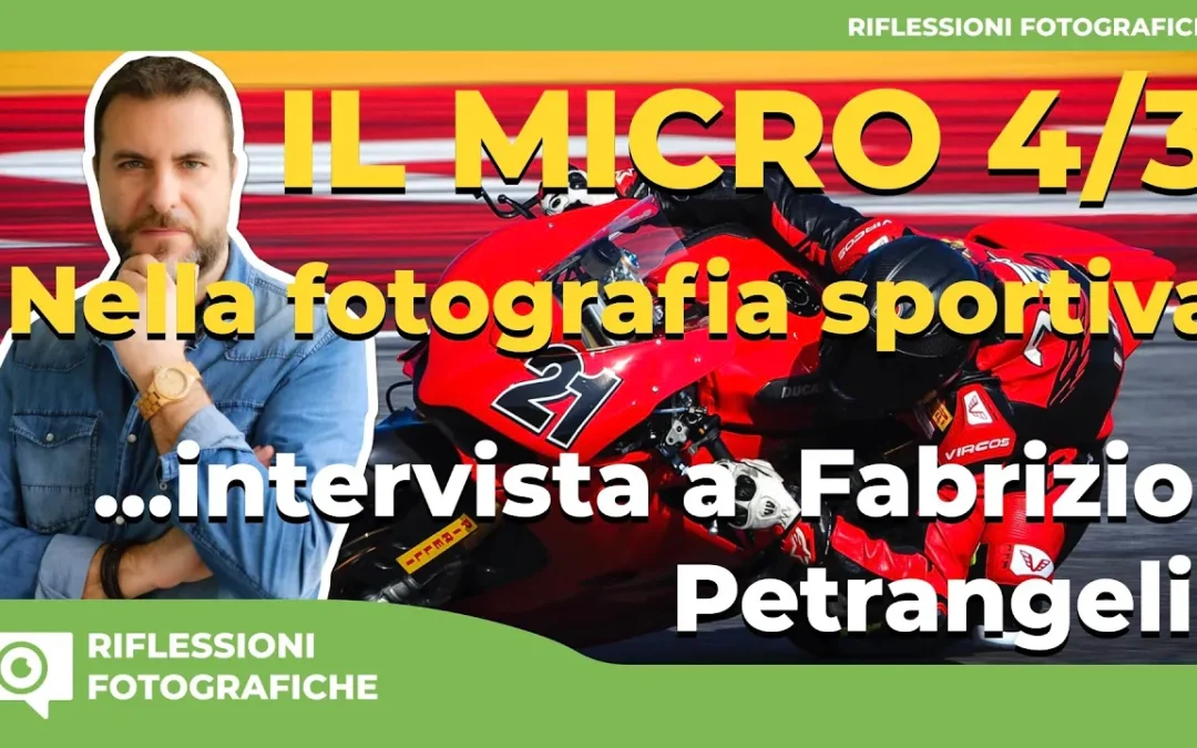 IL MICRO 4/3 NELLA FOTOGRAFIA SPORTIVA – con il fotografo professionista Fabrizio Petrangeli