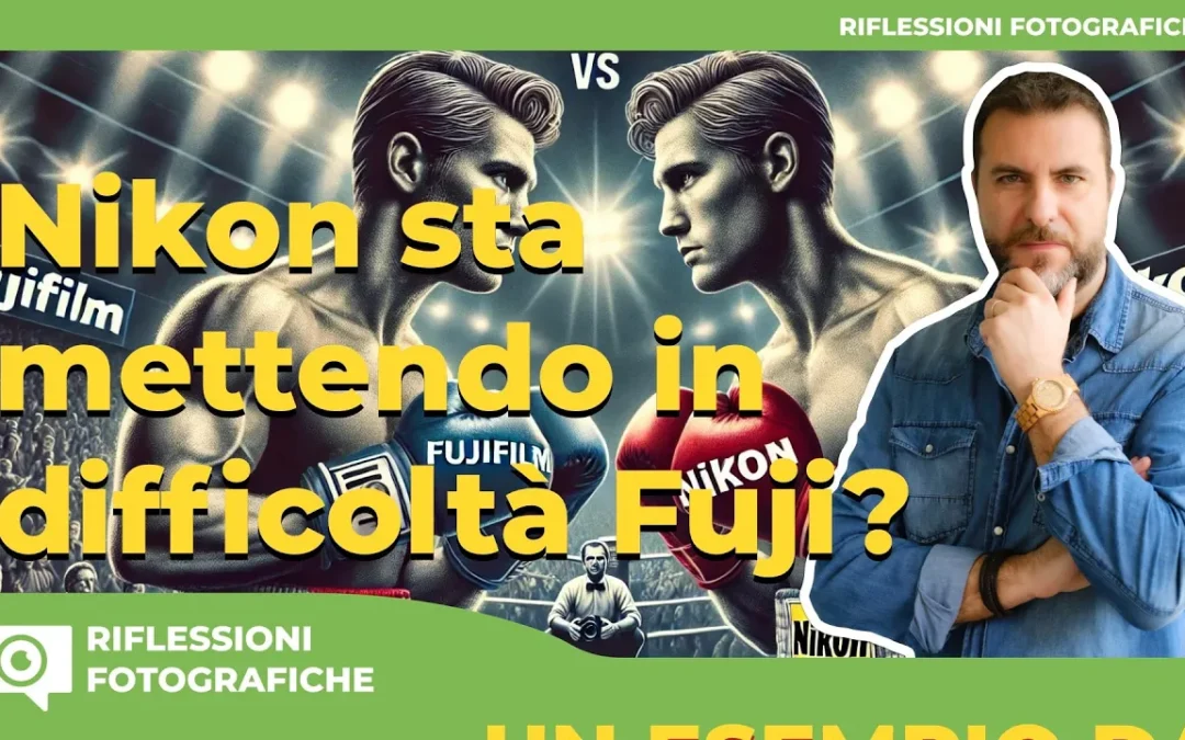Nikon sta mettendo in difficoltà Fuji? Un’analisi tra strategie e identità