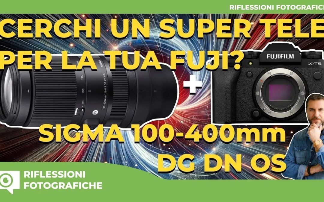 Sigma 100-400mm DG DN OS su FUJI XT5: La Mia Esperienza d’Uso