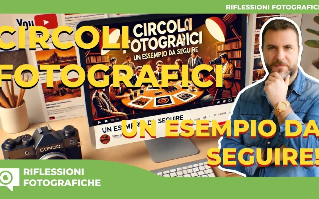 CIRCOLI FOTOGRAFICI : UN ESEMPIO DA SEGUIRE