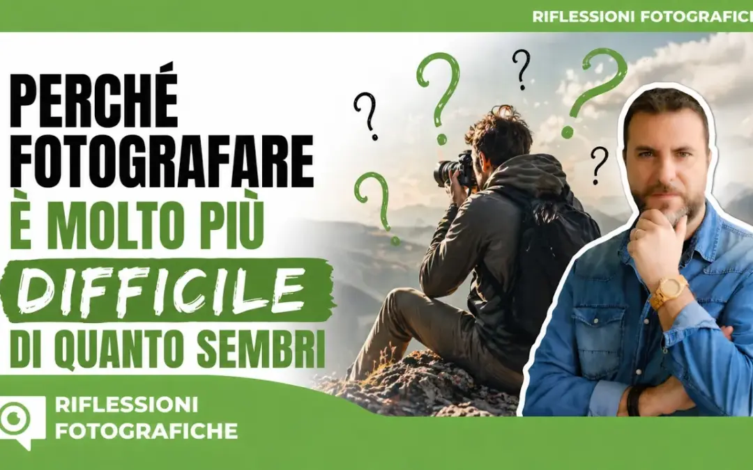 Perché fotografare è molto più difficile di quanto sembri