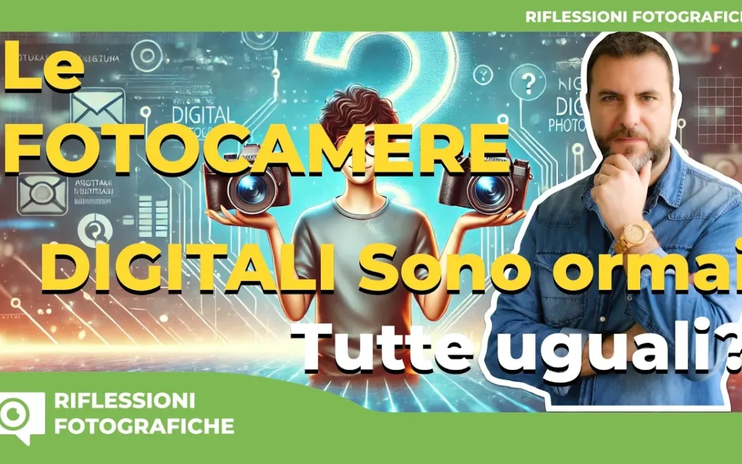 🎥 Le fotocamere digitali sono ormai tutte uguali? 🤔📸
