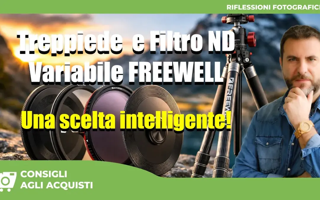 Treppiede  e Filtro ND Variabile FREEWELL – Una scelta intelligente!