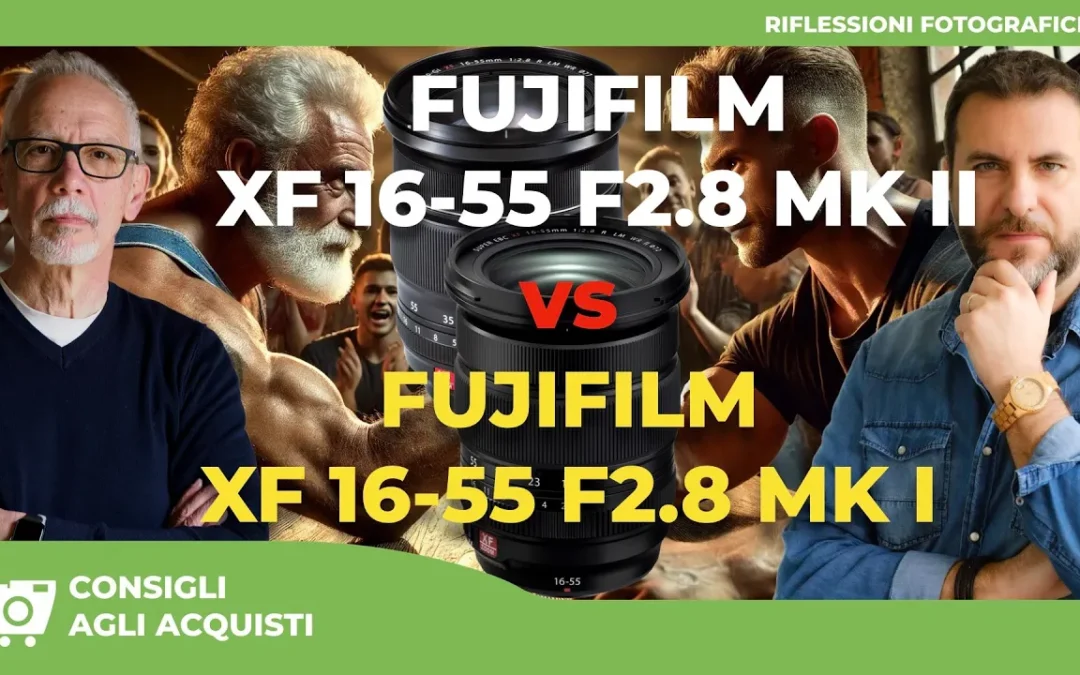 FUJIFILM XF 16-55mm F2.8 R LM WR II vs FUJIFILM XF 16-55mm F2.8 R LM WR : VALE L’AGGIORNAMENTO ?