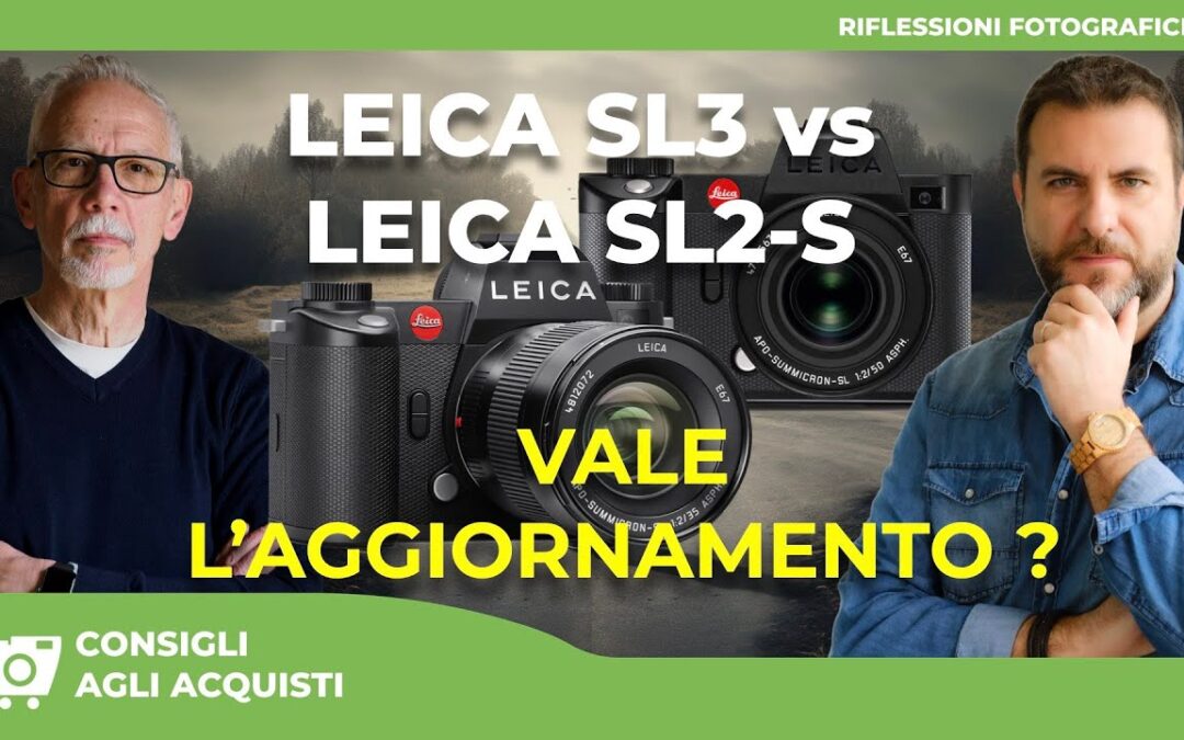 LEICA SL3 vs LEICA SL2-S : VALE L’AGGIORNAMENTO ?