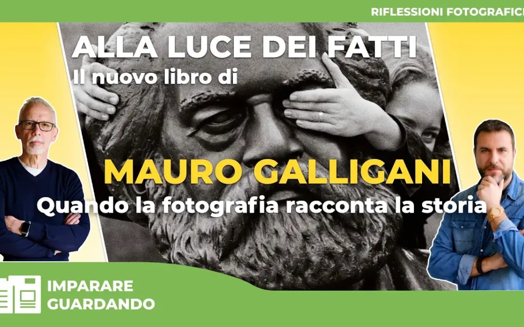 Mauro Galligani – Quando la fotografia racconta la Storia
