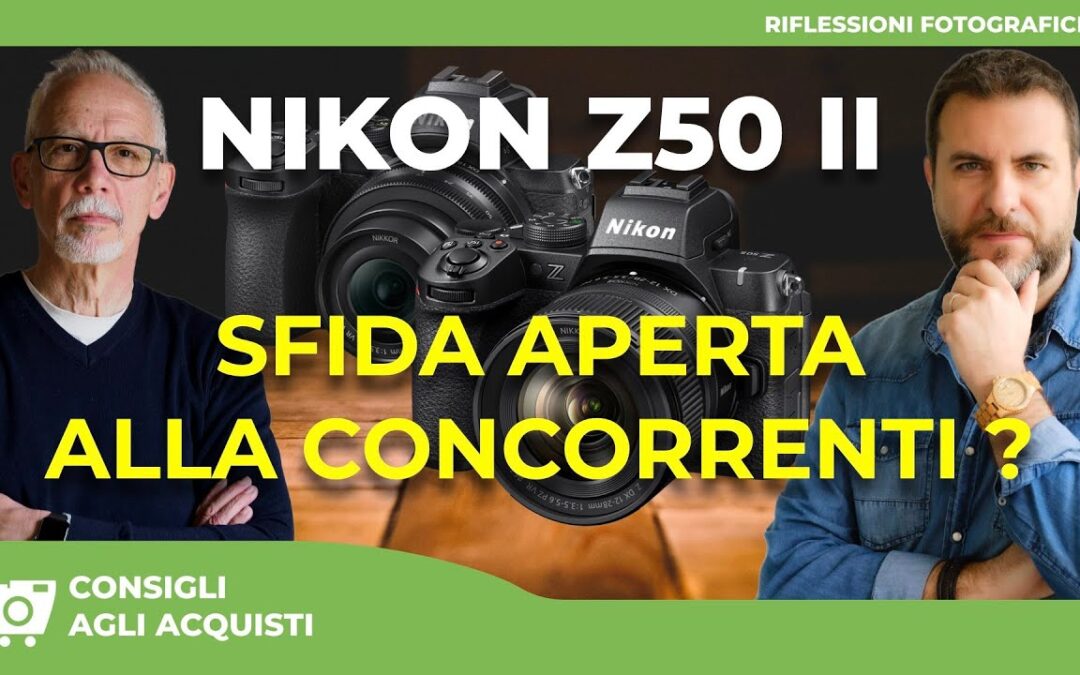 NIKON Z50 II : SFIDA APERTA ALLE CONCORRENTI ?