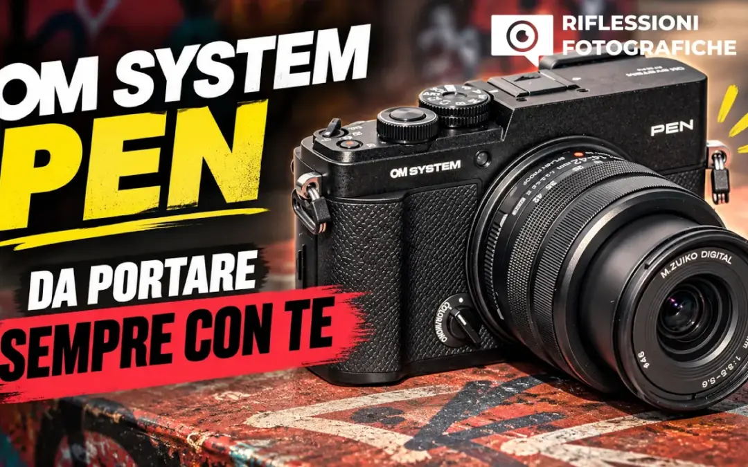 OM SYSTEM PEN: la FOTOCAMERA da portare SEMPRE con te