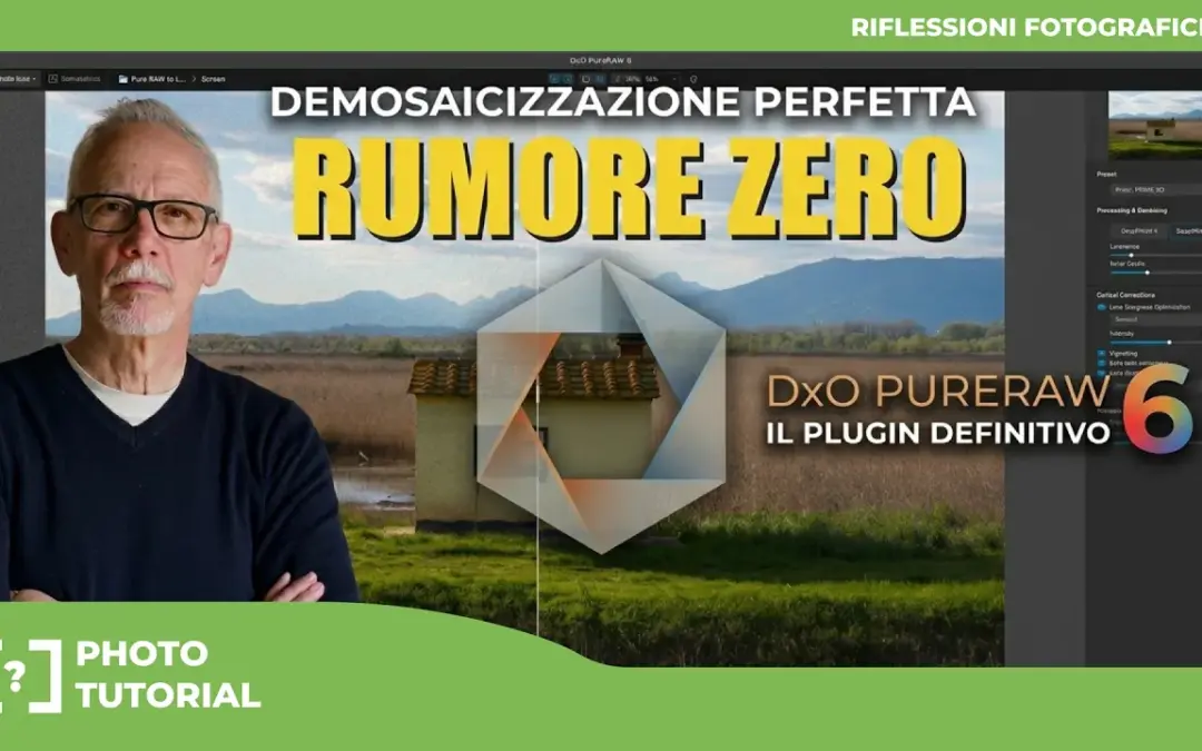 DxO PureRaw 6 :Il tutorial completo per il plugin che non deve mancarti