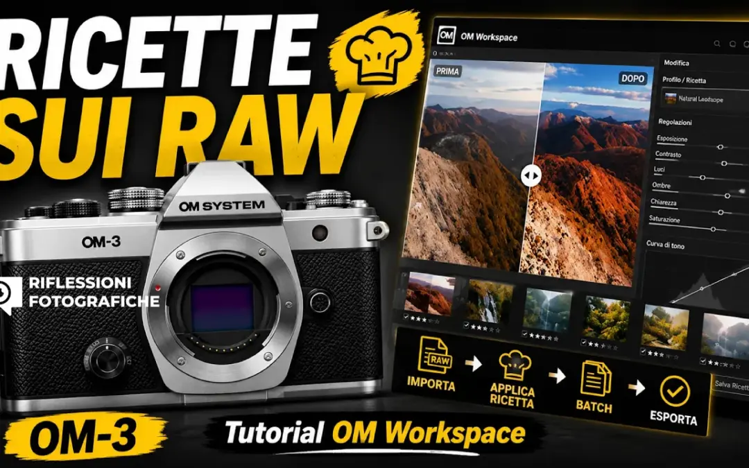 OM-3: le RICETTE anche sui RAW! Tutorial OM Workspace