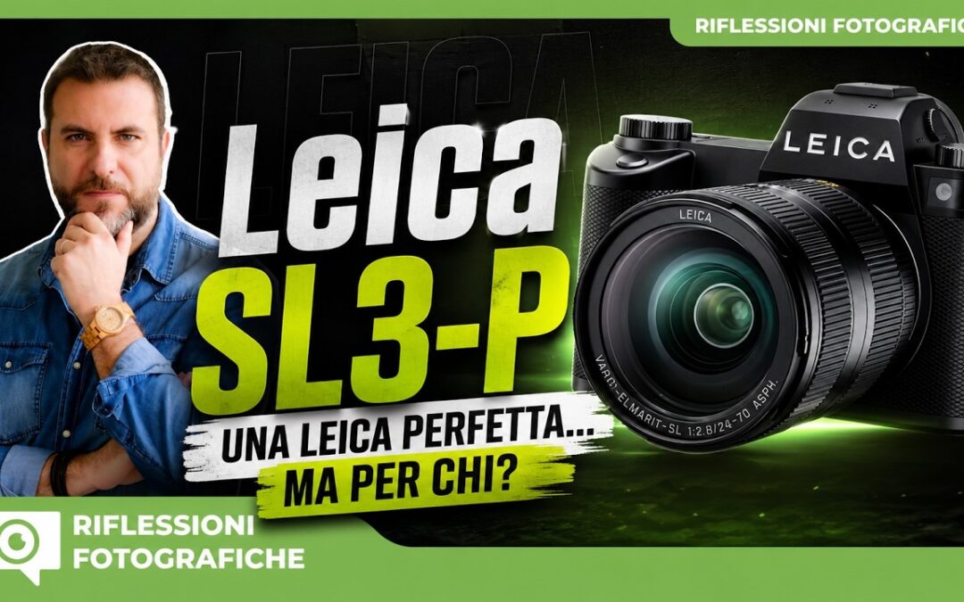 Leica SL3-P: una Leica perfetta… ma per chi?