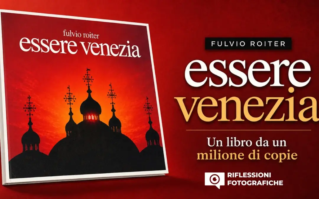 Fulvio Roiter Essere Venezia : Un libro da un milione copie