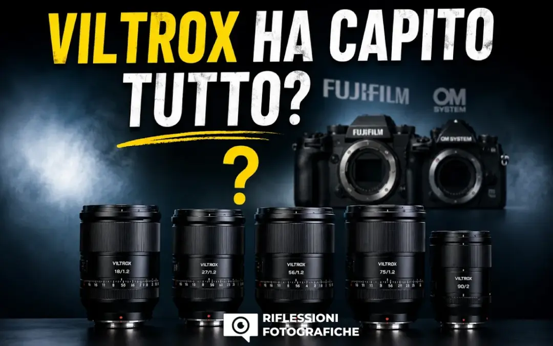 Viltrox Ha Capito Tutto? Le Ottiche Che Fujifilm e OM System Non Fanno